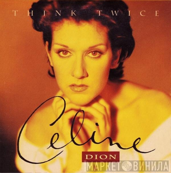 Céline Dion  - Think Twice