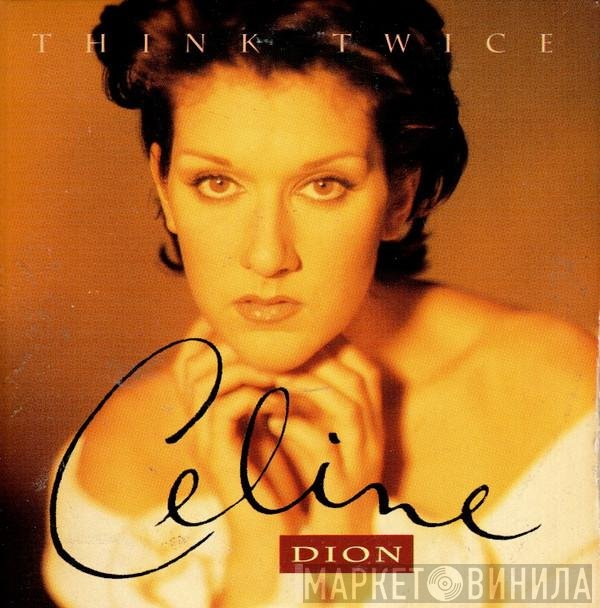 Céline Dion  - Think Twice