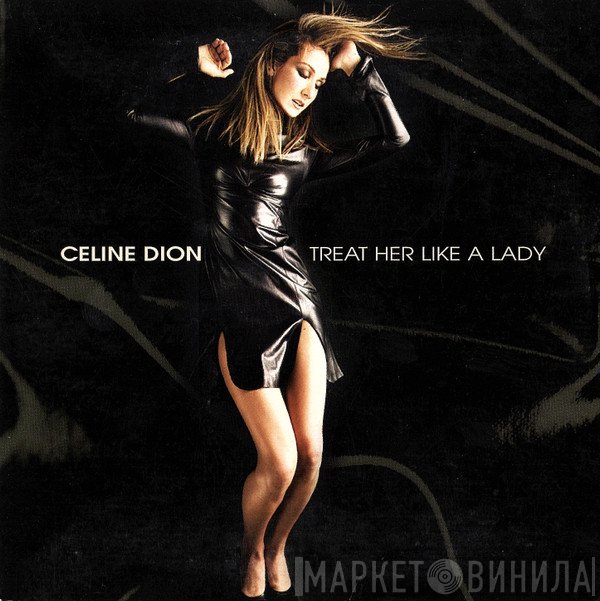 Céline Dion  - Treat Her Like A Lady