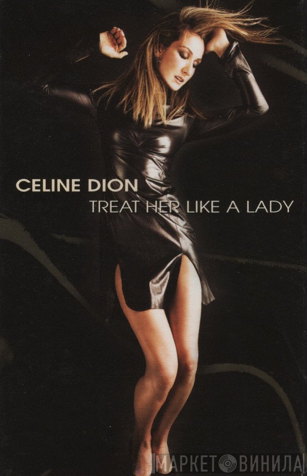Céline Dion - Treat Her Like A Lady