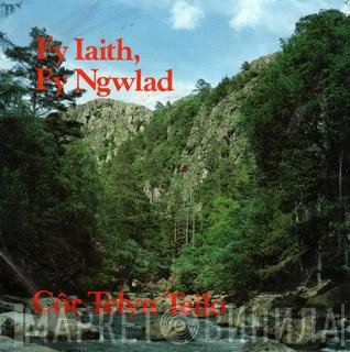 Côr Telyn Teilo - Fy Iaith, Fy Ngwlad