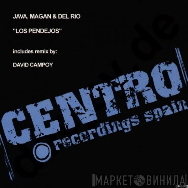 César Del Rio, Juan Magan, Java  - Los Pendejos