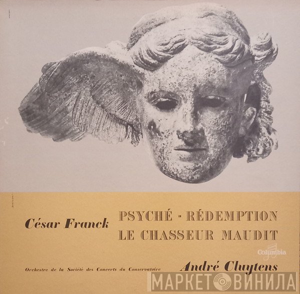 César Franck - André Cluytens, Orchestre De La Société Des Concerts Du Conservatoire  - Psyché / Le Chasseur Maudit / Rédemption