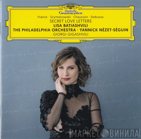 César Franck · Karol Szymanowski · Ernest Chausson · Claude Debussy, Lisa Batiashvili, The Philadelphia Orchestra · Yannick Nézet-Séguin, Giorgi Gigashvili  - Secret Love Letters