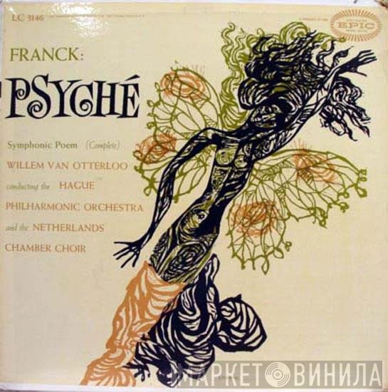 César Franck ; Willem Van Otterloo Conducting The Hague Philharmonic And Nederlands Kamerkoor  - Psyché Symphonic Poem (Complete)