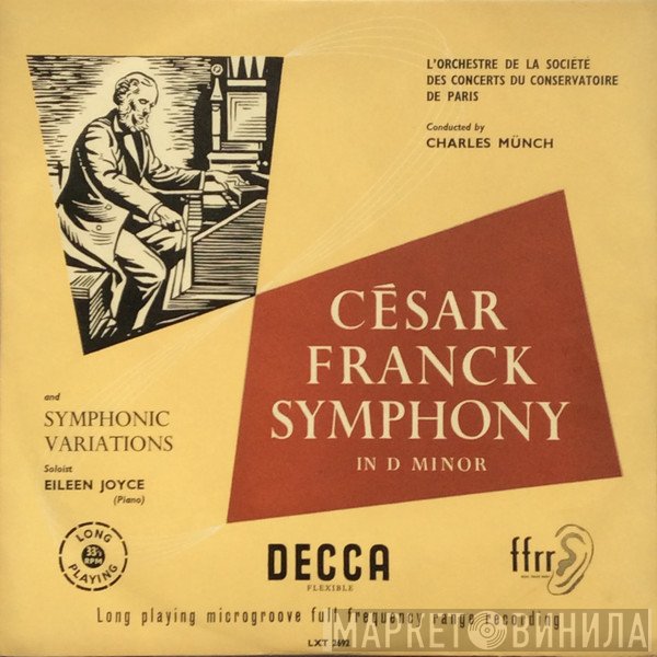 César Franck, Orchestre De La Société Des Concerts Du Conservatoire Conducted By Charles Munch, Eileen Joyce  - Symphony In D Minor / Symphonic Variations