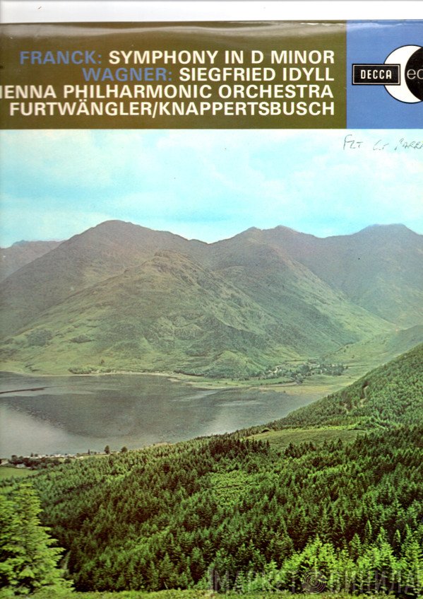 César Franck, Richard Wagner, Wiener Philharmoniker, Wilhelm Furtwängler, Hans Knappertsbusch - Symphony In D Minor / Siegfried Idyll