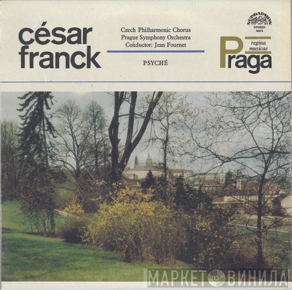 César Franck, Czech Philharmonic Chorus, The Prague Symphony Orchestra Conductor: Jean Fournet  - Psyché