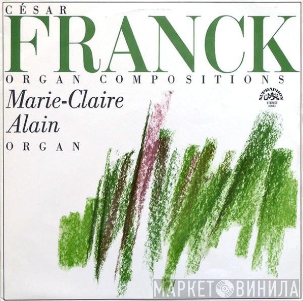César Franck, Marie-Claire Alain - Organ Compositions