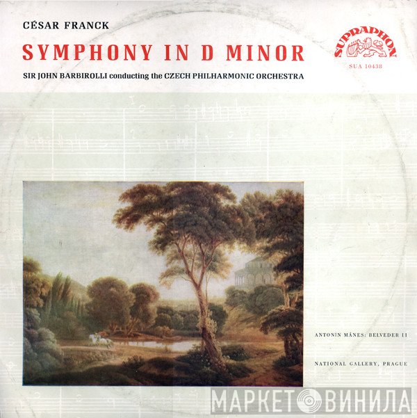 César Franck - Sir John Barbirolli Conducting The The Czech Philharmonic Orchestra  - Symphony In D Minor