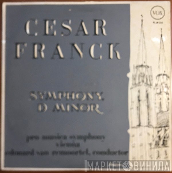 César Franck, Vienna Pro Musica Orchestra Direction Edouard Van Remoortel  - Symphonie En Ré Mineur