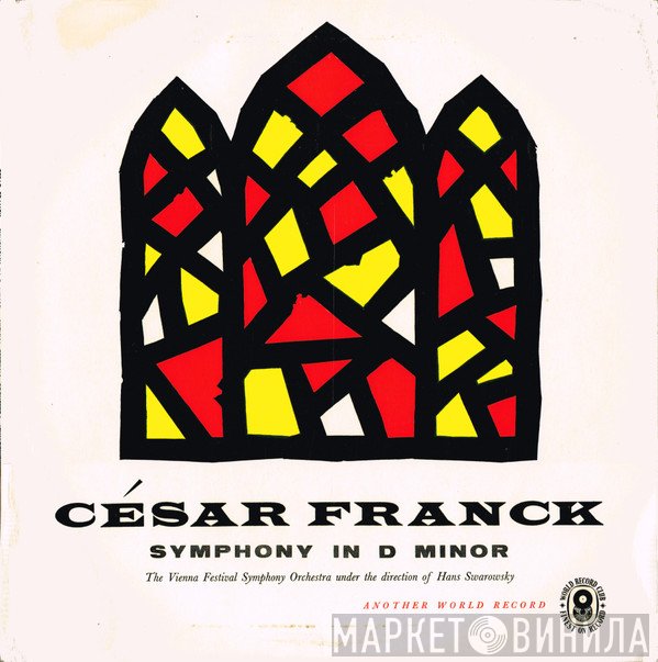 César Franck, Wiener Festspielorchester Under The Direction Of Hans Swarowsky  - Symphony In D Minor