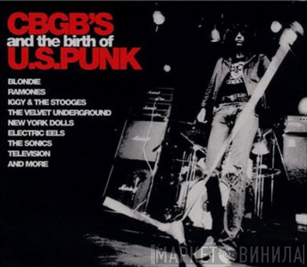  - CBGB's And The Birth Of U.S. Punk
