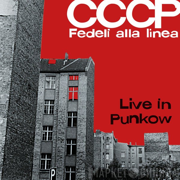 CCCP - Fedeli Alla Linea  - Live In Punkow