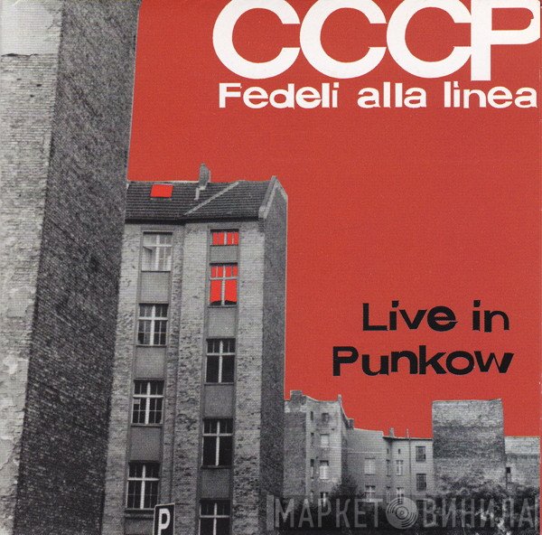 CCCP - Fedeli Alla Linea  - Live In Punkow