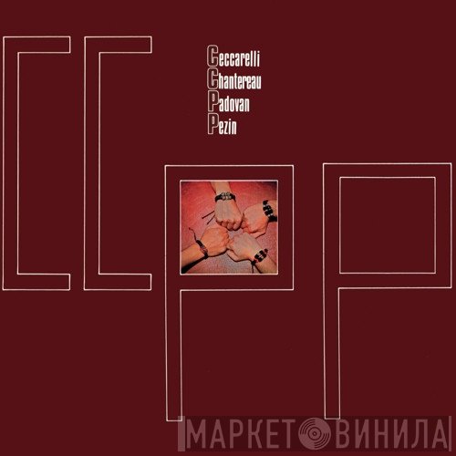 CCPP - André Ceccarelli - Marc Chantereau - Christian Padovan - Slim Pezin  - CCPP