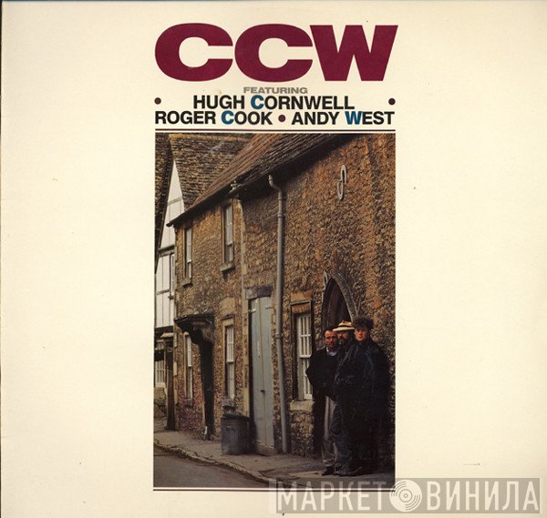 CCW Featuring Hugh Cornwell, Roger Cook, Andy West   - CCW