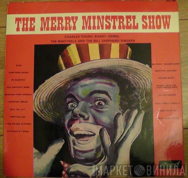 CHARLES YOUNG, Barry Johns, The Bill Shepherd Singers, The Minstrels - The Merry Minstrel Show