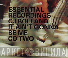 CJ Bolland - It Ain't Gonna Be Me