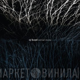 CJ Boyd  - Aerial Roots