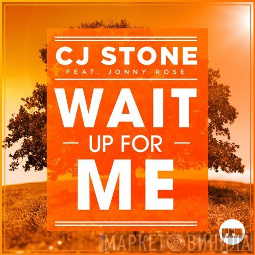 CJ Stone Feat. Jonny Rose  - Wait Up For Me
