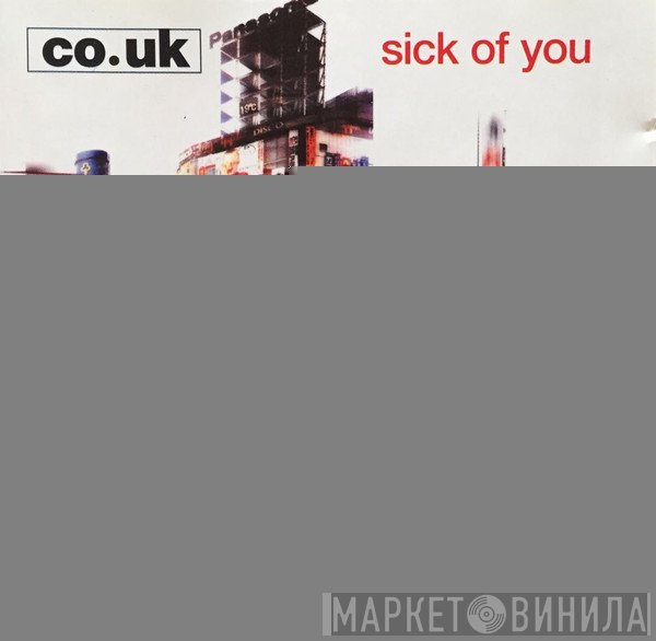 CO.UK - Sick Of You