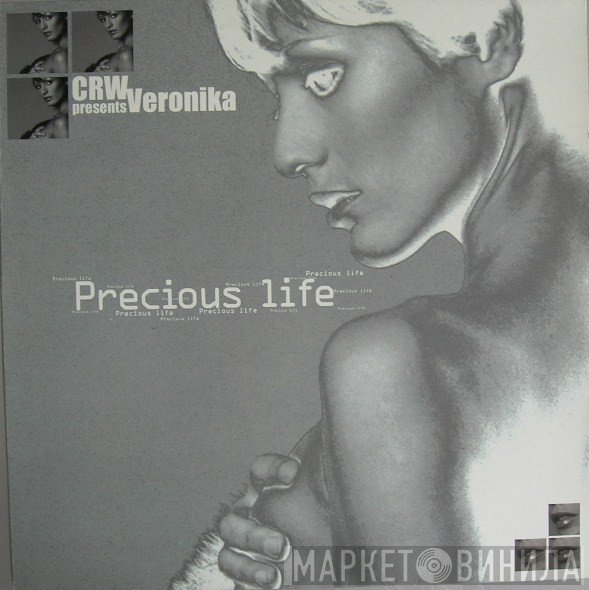 CRW Presents Veronika  - Precious Life