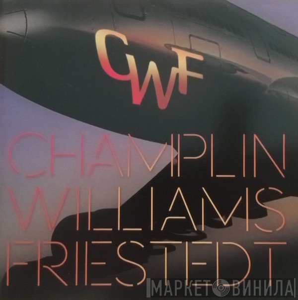 CWF , Bill Champlin, Joseph Williams, Peter Friestedt  - CWF