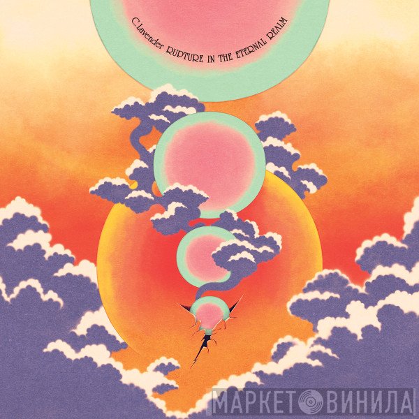 C. Lavender - Rupture In The Eternal Realm