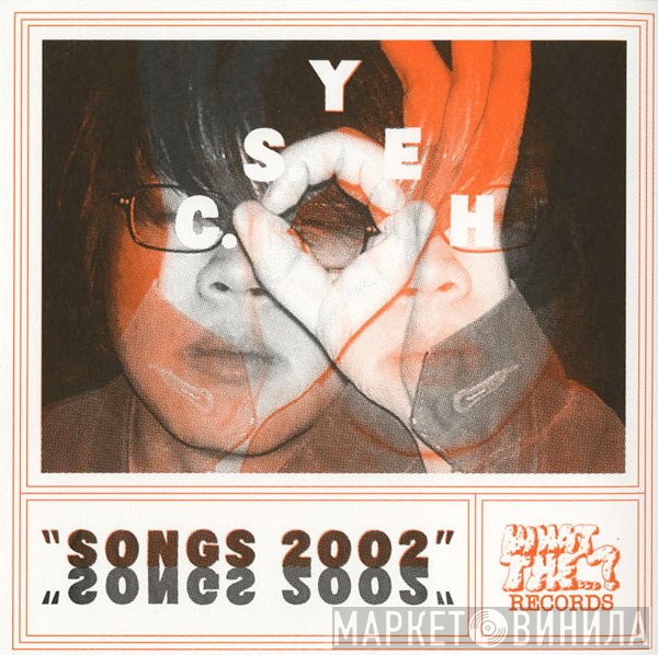 C. Spencer Yeh - Songs 2002