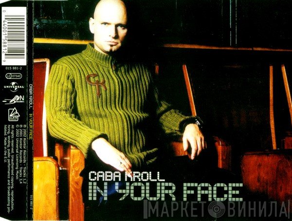 Caba Kroll  - In Your Face