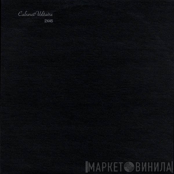 Cabaret Voltaire  - 2X45