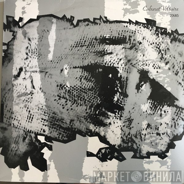 Cabaret Voltaire  - 2X45