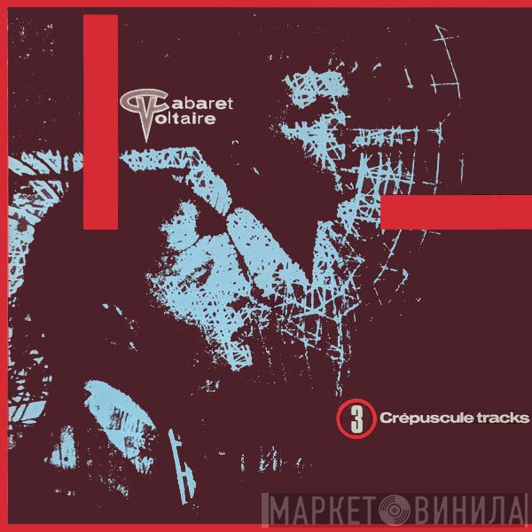 Cabaret Voltaire  - 3 Crépuscule Tracks