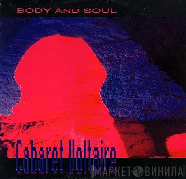 Cabaret Voltaire  - Body And Soul