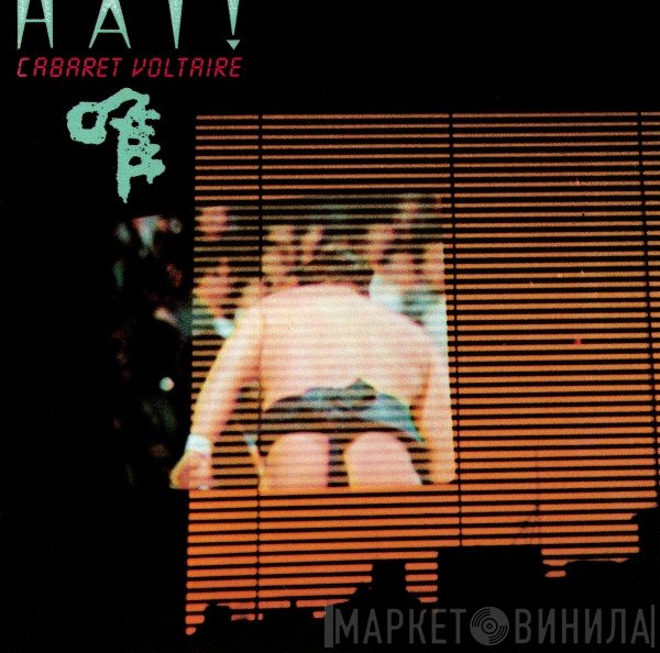 Cabaret Voltaire  - Hai!