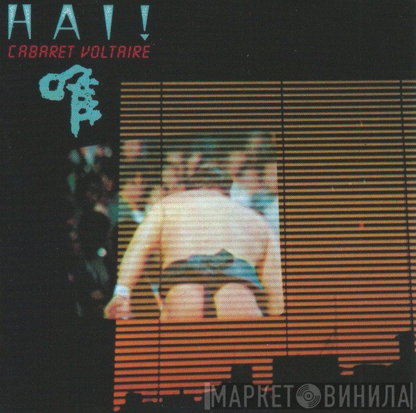 Cabaret Voltaire  - Hai!