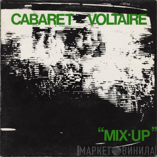 Cabaret Voltaire  - Mix-Up