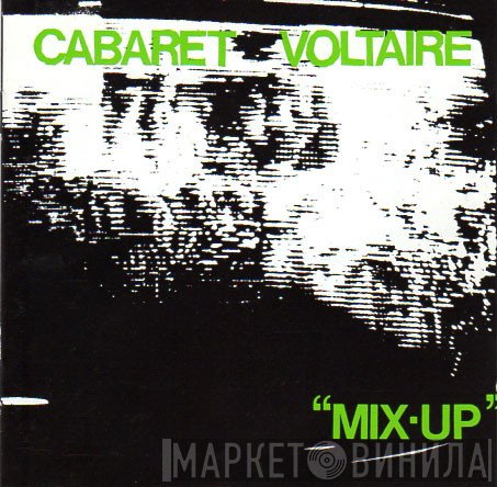 Cabaret Voltaire  - Mix-Up