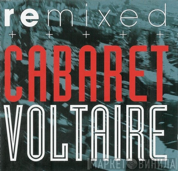 Cabaret Voltaire  - Remixed