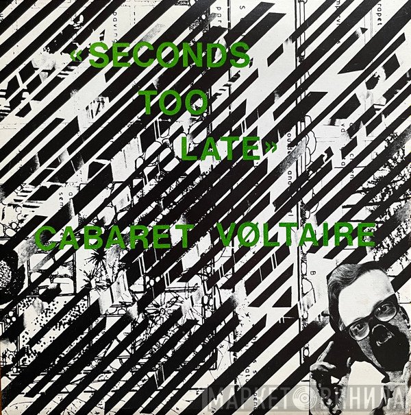 Cabaret Voltaire  - Seconds Too Late