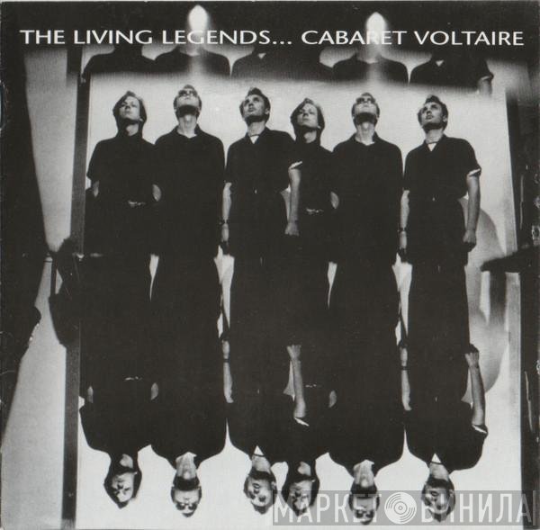 Cabaret Voltaire  - The Living Legends...