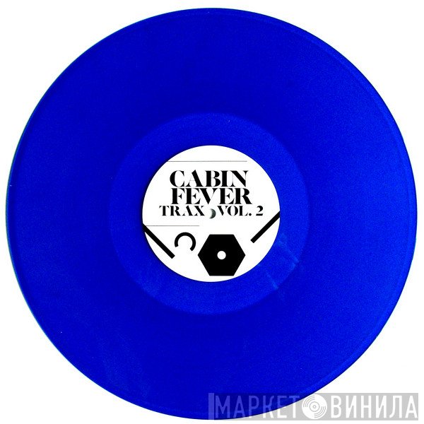 Cabin Fever  - Cabin Fever Trax Vol. 2