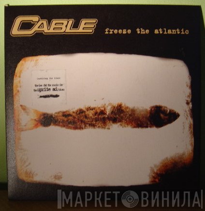 Cable  - Freeze The Atlantic