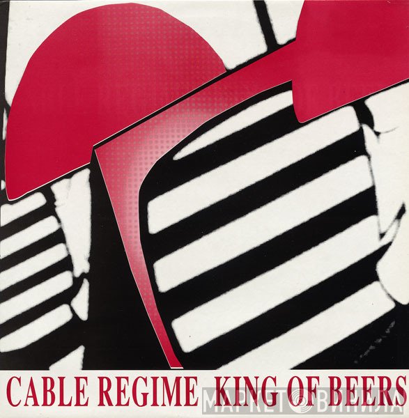 Cable Regime - King Of Beers