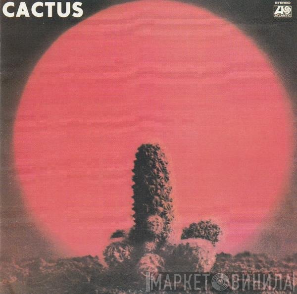 Cactus   - Cactus