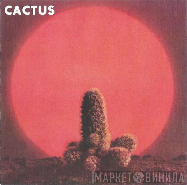 Cactus   - Cactus