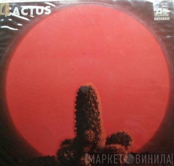 Cactus   - Cactus