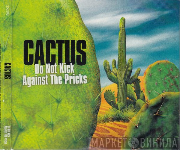 Cactus  - Do Not Kick Against The Pricks