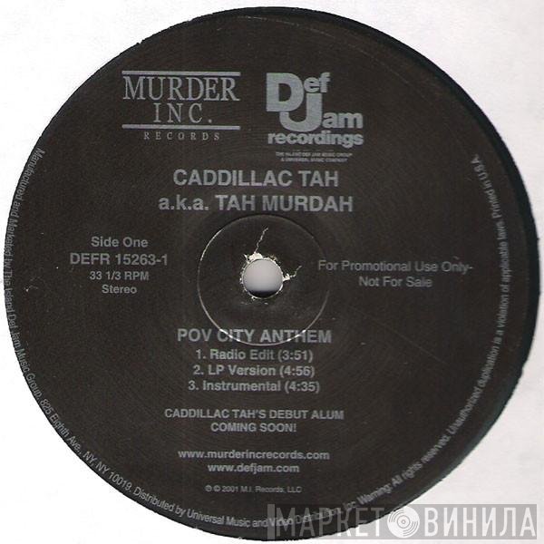 Caddillac Tah, Tah Murdah - Pov City Anthem / You Lose